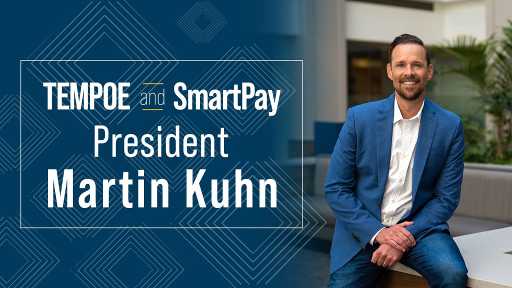 TEMPOE and SmartPay Announce Martin Kuhn as President